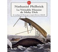 La véritable histoire de Moby Dick : Le naufrage de l'Essex qui inspira Herman Melville
