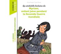 La véritable histoire de Myriam, enfant juive pendant la Seconde Guerre mondiale - Claire Perret - Bayard Jeunesse - broché - Roman junior dès 9 ans