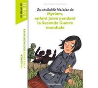 La véritable histoire de Myriam, enfant juive pendant la Seconde Guerre mondiale Claire Perret (Illustration), Anne Powell (Auteur), Pascale Bouchié (Auteur)