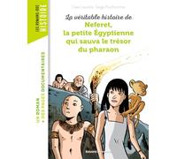 La véritable histoire de Neferet, la petite Égyptienne qui sauva le trésor du pharaon