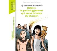 La véritable histoire de Neferet, la petite Egyptienne qui sauva le trésor du pharaon
