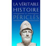 La Véritable Histoire de Périclès - Jean Malye - Belles Lettres - Poche - Biographie