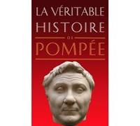 La Véritable histoire de Pompée Claude Dupont (Auteur)