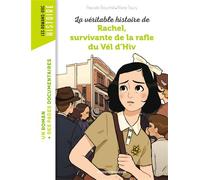 La véritable histoire de Rachel, survivante de la Rafle du Vél' d'Hiv' - Pascale Bouchié - Bayard Jeunesse - broché - Roman cadet