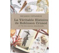 La Véritable Histoire de Robinson Crusoé et l'île des marins abandonnés