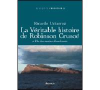 La Véritable Histoire de Robinson Crusoé et l'île des marins abandonnés