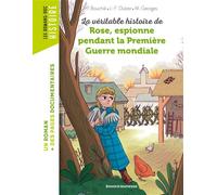 La véritable histoire de Rose, espionne pendant la Première Guerre mondiale - Pascale Bouchié - Bayard Jeunesse - broché - Roman cadet