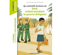 La véritable histoire de Saïd, enfant pendant la guerre d'Algérie - Guy Jimenes - Bayard Jeunesse - broché - Roman cadet