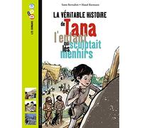 La véritable histoire de Tana, l'enfant qui sculptait les menhirs