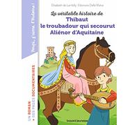 La véritable histoire de Thibaut, le troubadour qui secourut Aliénor d'Aquitaine