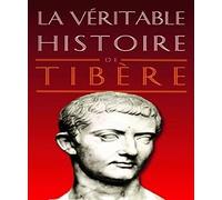 La Véritable Histoire de Tibère