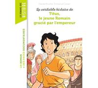 La véritable histoire de Titus, le jeune Romain grâcié par l'empereur