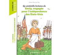 La véritable histoire d'Emily, engagée pour l'indépendance des États-Unis - Adrien Bail - Bayard Jeunesse - broché - Roman junior