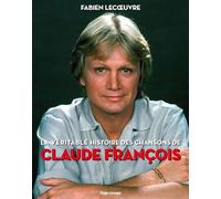La véritable histoire des chansons de Claude François