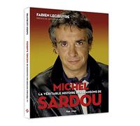 La véritable histoire des chansons de Michel Sardou