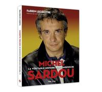 La véritable histoire des chansons de Michel Sardou - Fabien Lecœuvre - Hugo Image - cartonné - Biographie