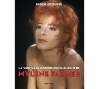 La Véritable Histoire Des Chansons De Mylène Farmer