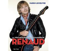 La Véritable Histoire Des Chansons De Renaud