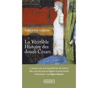 La Véritable Histoire des douze Césars Virginie Girod (Auteur)