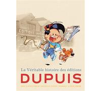 La véritable histoire des éditions Dupuis