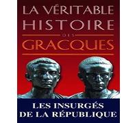 La véritable histoire des gracques