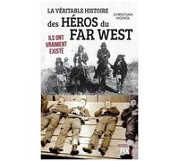 La Véritable Histoire Des Héros Du Far West