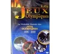 La Véritable Histoire des Jeux Olympiques De 1896 à 2000