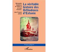 La Véritable Histoire Des Orthodoxes D'estonie