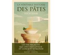 La Véritable histoire des pâtes Collectif (Auteur), Marc Lesage (Traduction)