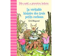 La véritable histoire des trois petits cochons - FOLIO CADET PREMIERES LECTURES - de 6 à 7 ans