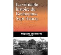 La véritable histoire du Bonhomme Sept Heures
