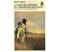 La Véritable Histoire du dernier roi socialiste