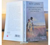 La Véritable Histoire du dernier roi socialiste