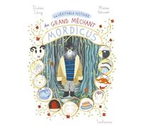 La véritable histoire du grand méchant Mordicus