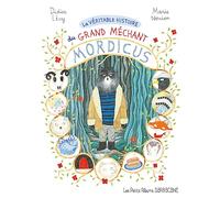 La véritable histoire du grand méchant Mordicus