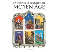 La Véritable Histoire Du Moyen Age