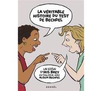 La Véritable Histoire du test de Bechdel Iris Brey (Auteur), Alison Bechdel (Auteur)