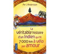 La Véritable histoire d'un Indien qui fit 7.000 km à vélo par amour