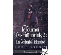 La véritable identité Le tournoi des immortels, T2 - Lucie Goudin - MxM Bookmark - broché - Roman
