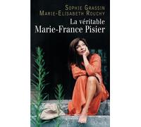 La Véritable Marie-France Pisier - Marie-Elisabeth Rouchy - Pygmalion - broché - Biographie