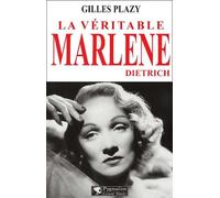 La Véritable Marlène Dietrich
