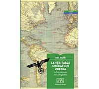 La véritable opération Odessa: La fuite des nazis vers l'Argentine