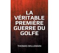 La véritable première guerre du Golfe: La guerre Iran-Irak