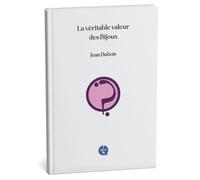 La véritable valeur des Bijoux Pour en finir avec Tintin - Jean Dubois - 7sans14 - broché - Essai