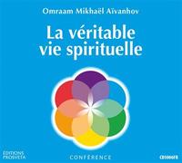 La veritable vie spirituelle 1 CD audio - O. MIKHAEL AIVANHOV - Prosveta - Texte lu (CD) - Textes lus CD