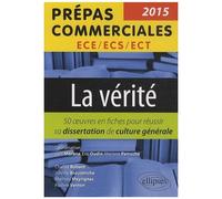 La Vérité - 50 Oeuvres En Fiche Pour Réussir Sa Dissertation De Culture Générale - Edition 2015