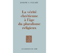 La vérité chrétienne à l'âge du pluralisme religieux