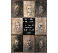 La verite comme un songe - Eduardo Gallarza - Phebus - broché - Roman