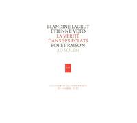 La vérité dans ses éclats: Foi et raison