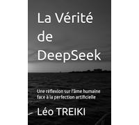 La Vérité de DeepSeek: Une réflexion sur l'âme humaine face à la perfection artificielle